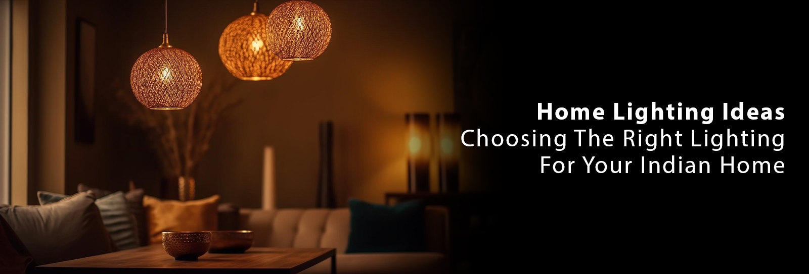 Best Indian Home Lighting Ideas To Help You Choose The Best